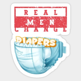 Real Men Change Diapers Funny Father's Day T-Shirt Sticker